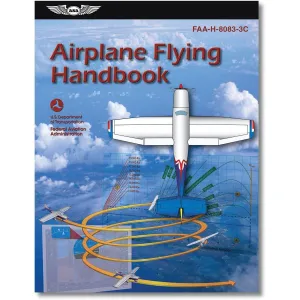 ASA Airplane Flying Handbook (Softcover) FAA-H-8083-3C