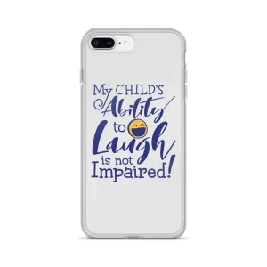 My Child’s Ability to Laugh is Not Impaired (Special Needs Parent iPhone Case)